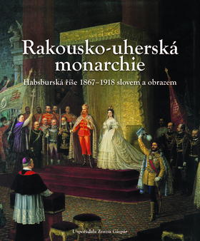 Rakousko-uherská monarchie (Uspořádala Z. Gáspár) - Kliknutím na obrázek zavřete